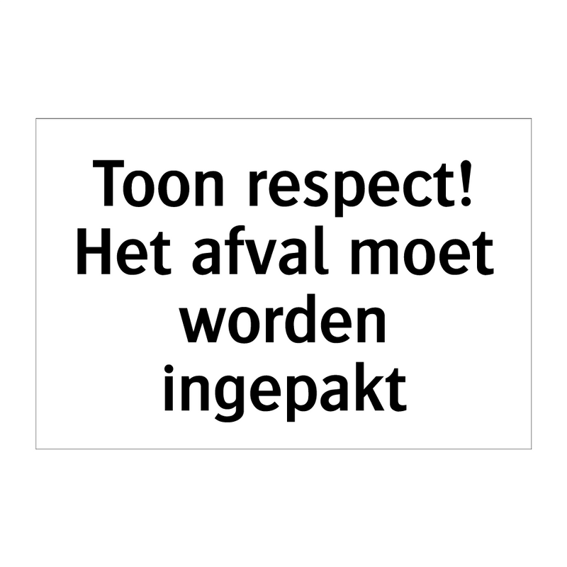 Toon respect! Het afval moet worden ingepakt & Toon respect! Het afval moet worden ingepakt