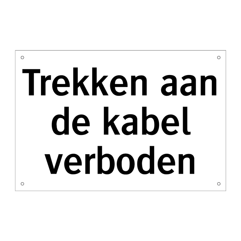 Trekken aan de kabel verboden & Trekken aan de kabel verboden & Trekken aan de kabel verboden