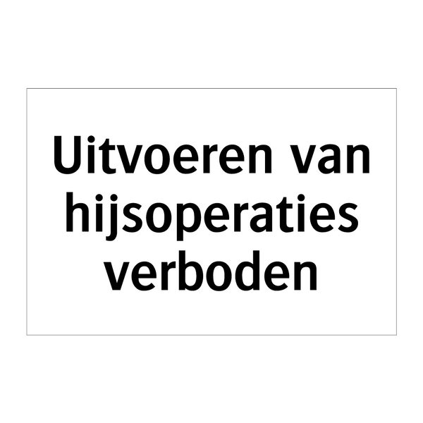 Uitvoeren van hijsoperaties verboden & Uitvoeren van hijsoperaties verboden