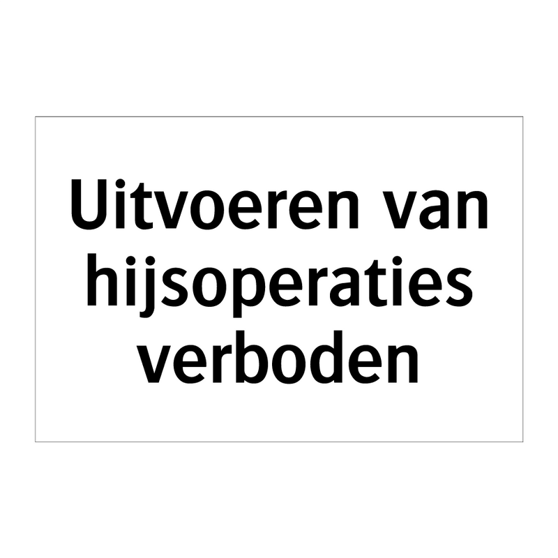 Uitvoeren van hijsoperaties verboden & Uitvoeren van hijsoperaties verboden