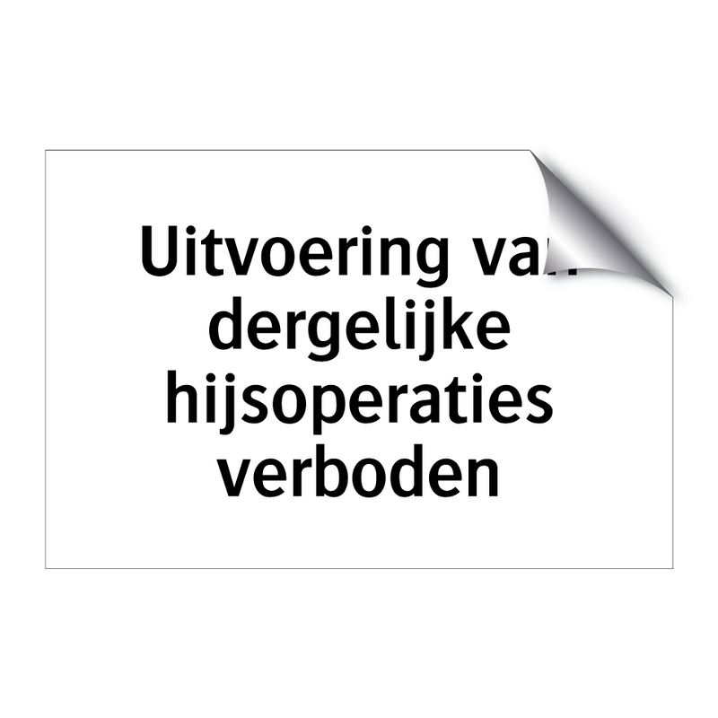 Uitvoering van dergelijke hijsoperaties verboden & Uitvoering van dergelijke hijsoperaties verboden