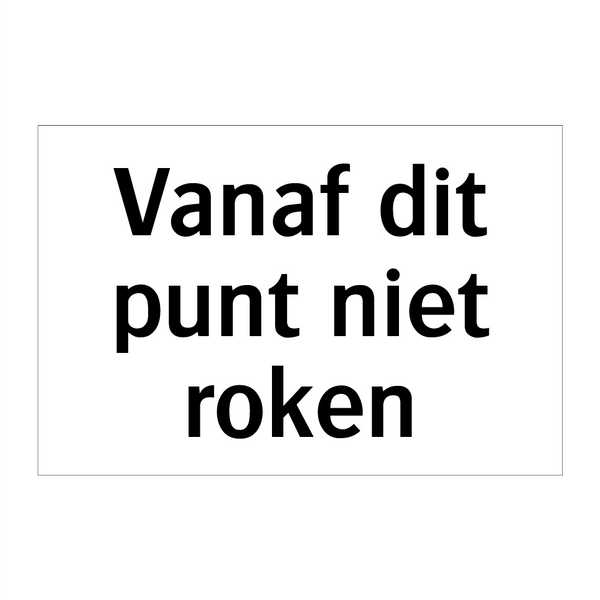 Vanaf dit punt niet roken & Vanaf dit punt niet roken & Vanaf dit punt niet roken