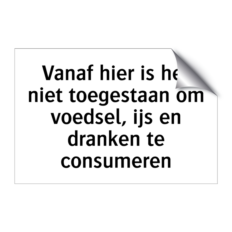 Vanaf hier is het niet toegestaan om voedsel, ijs en dranken te consumeren