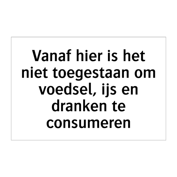 Vanaf hier is het niet toegestaan om voedsel, ijs en dranken te consumeren