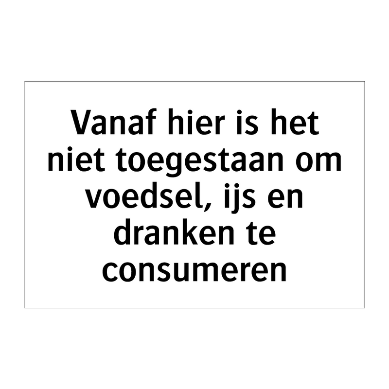 Vanaf hier is het niet toegestaan om voedsel, ijs en dranken te consumeren