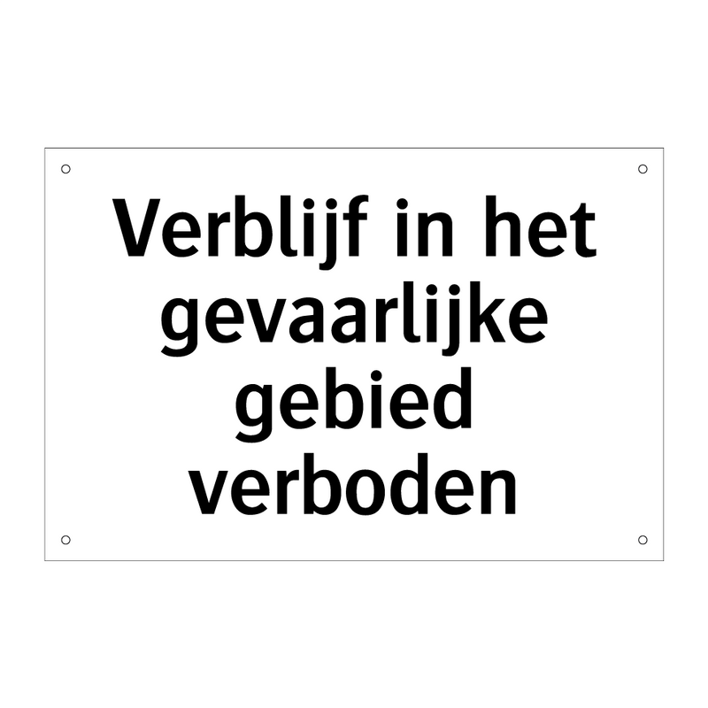 Verblijf in het gevaarlijke gebied verboden & Verblijf in het gevaarlijke gebied verboden