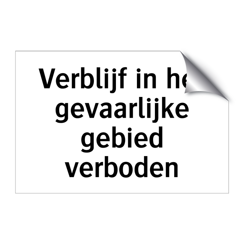 Verblijf in het gevaarlijke gebied verboden & Verblijf in het gevaarlijke gebied verboden