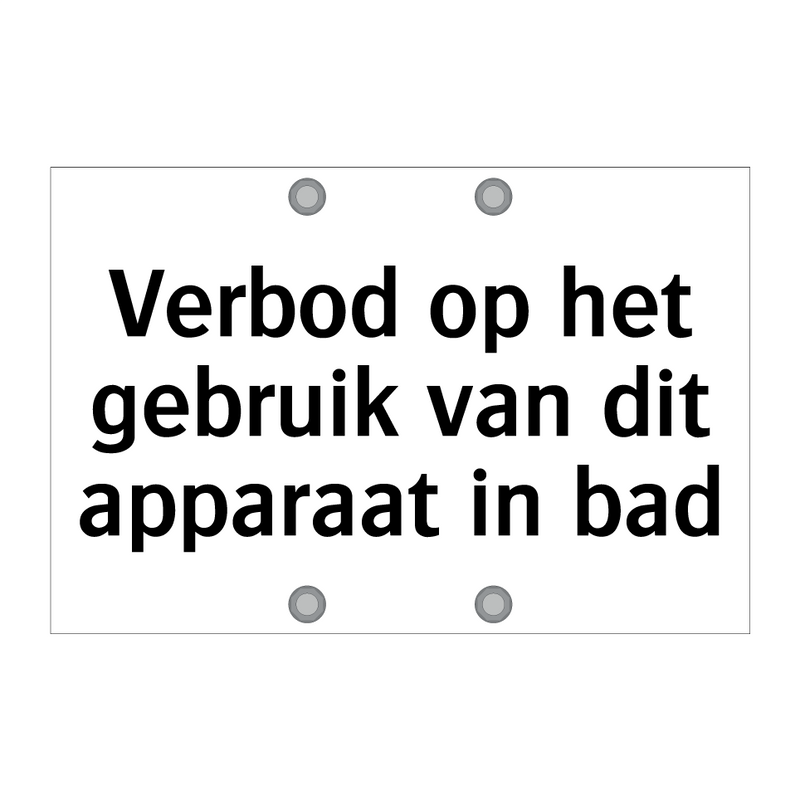 Verbod op het gebruik van dit apparaat in bad & Verbod op het gebruik van dit apparaat in bad