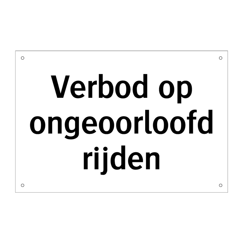 Verbod op ongeoorloofd rijden & Verbod op ongeoorloofd rijden & Verbod op ongeoorloofd rijden