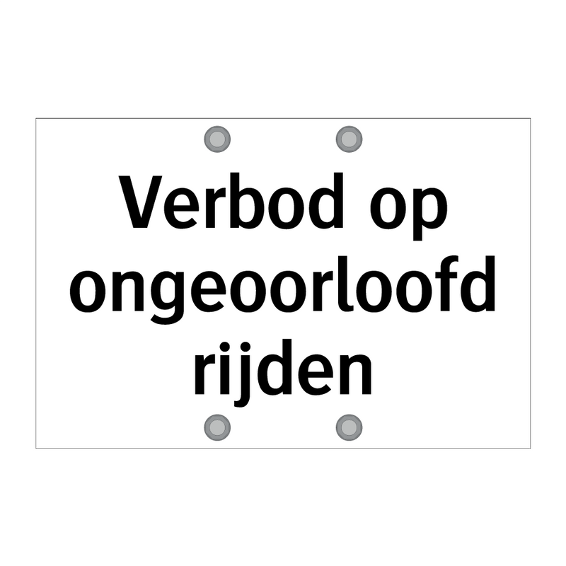 Verbod op ongeoorloofd rijden & Verbod op ongeoorloofd rijden & Verbod op ongeoorloofd rijden