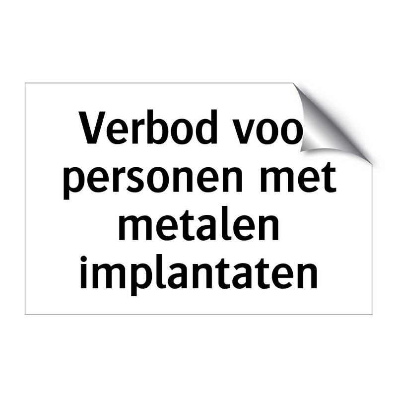 Verbod voor personen met metalen implantaten & Verbod voor personen met metalen implantaten