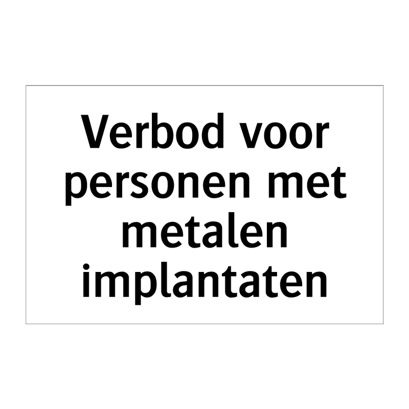 Verbod voor personen met metalen implantaten & Verbod voor personen met metalen implantaten