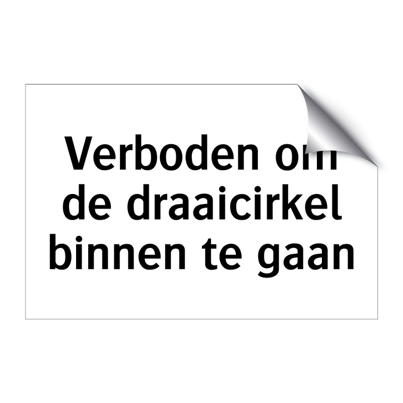 Verboden om de draaicirkel binnen te gaan & Verboden om de draaicirkel binnen te gaan