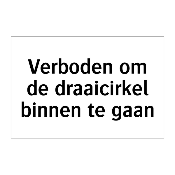 Verboden om de draaicirkel binnen te gaan & Verboden om de draaicirkel binnen te gaan