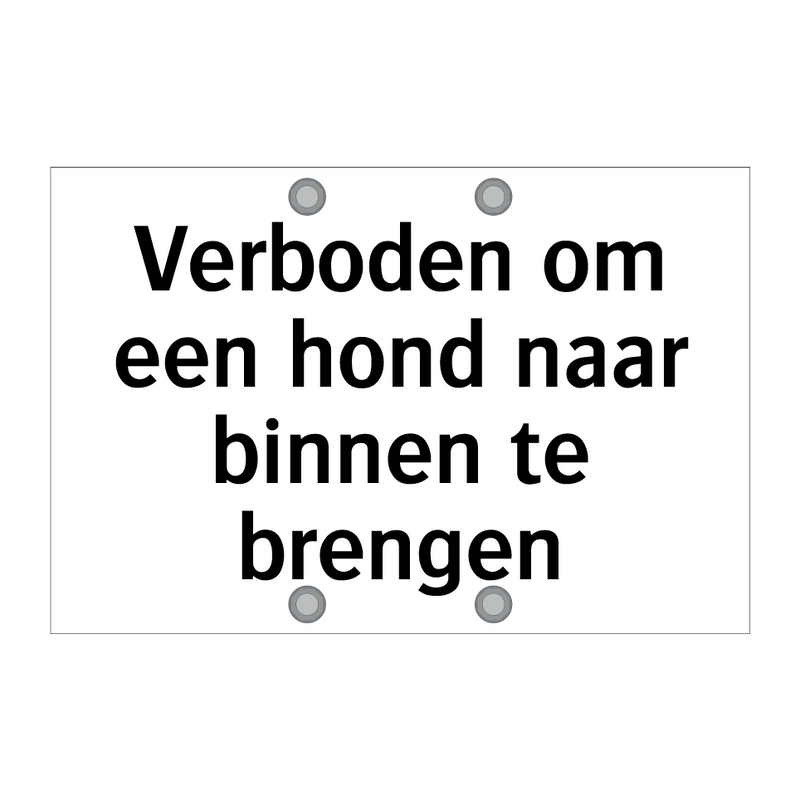 Verboden om een hond naar binnen te brengen & Verboden om een hond naar binnen te brengen