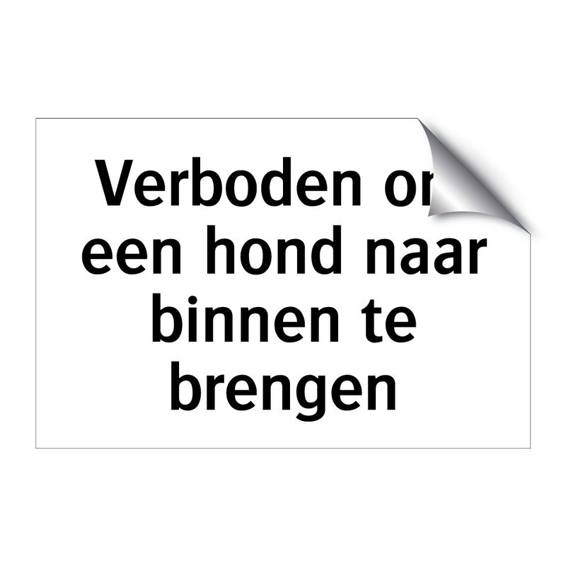 Verboden om een hond naar binnen te brengen & Verboden om een hond naar binnen te brengen