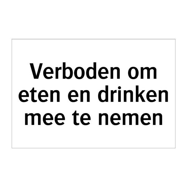 Verboden om eten en drinken mee te nemen & Verboden om eten en drinken mee te nemen