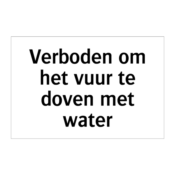 Verboden om het vuur te doven met water & Verboden om het vuur te doven met water