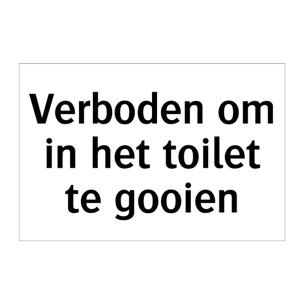 Verboden om in het toilet te gooien & Verboden om in het toilet te gooien