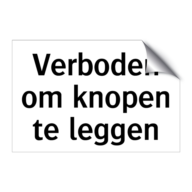 Verboden om knopen te leggen & Verboden om knopen te leggen & Verboden om knopen te leggen