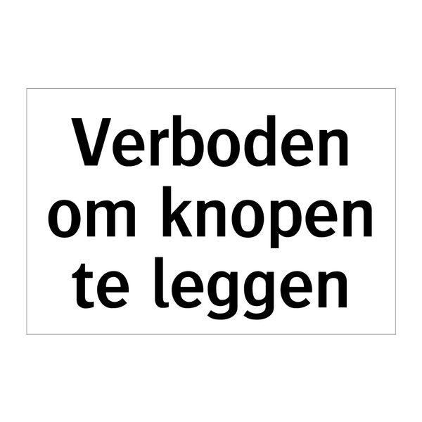 Verboden om knopen te leggen & Verboden om knopen te leggen & Verboden om knopen te leggen