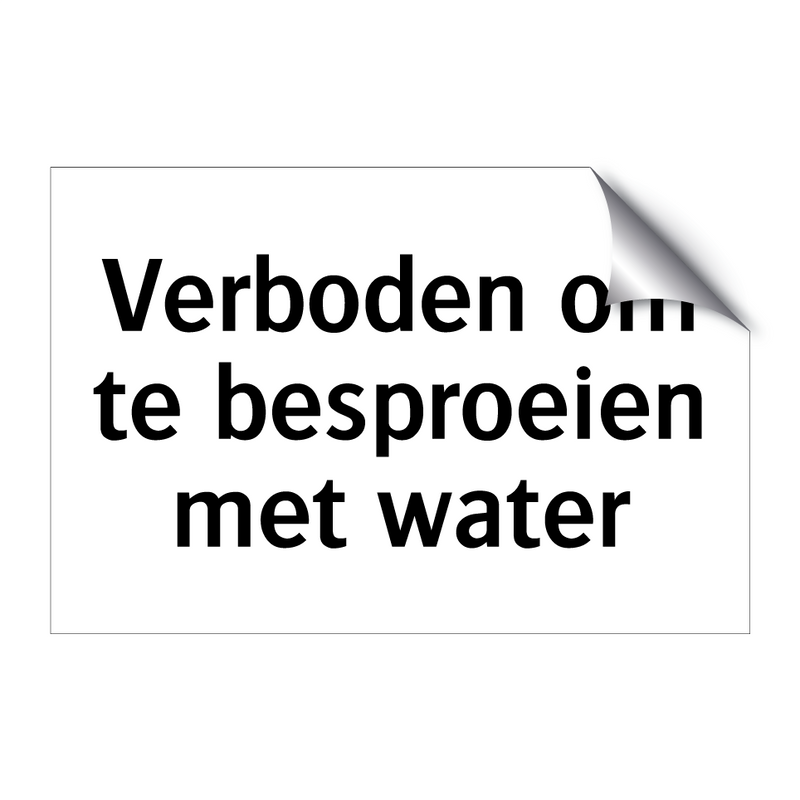 Verboden om te besproeien met water & Verboden om te besproeien met water