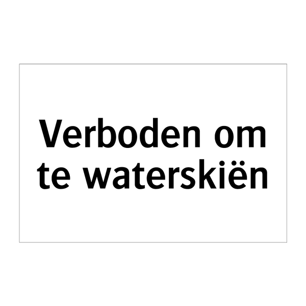 Verboden om te waterskiën & Verboden om te waterskiën & Verboden om te waterskiën