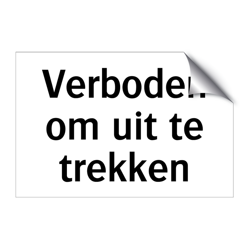 Verboden om uit te trekken & Verboden om uit te trekken & Verboden om uit te trekken