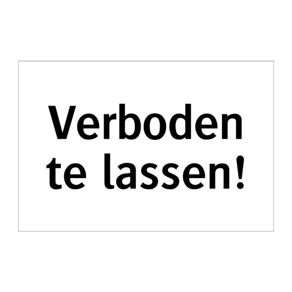 Verboden te lassen & Verboden te lassen & Verboden te lassen & Verboden te lassen