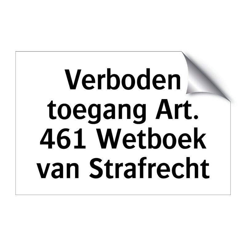 Verboden toegang Art. 461 Wetboek van Strafrecht & Verboden toegang Art. 461 Wetboek van Strafrecht