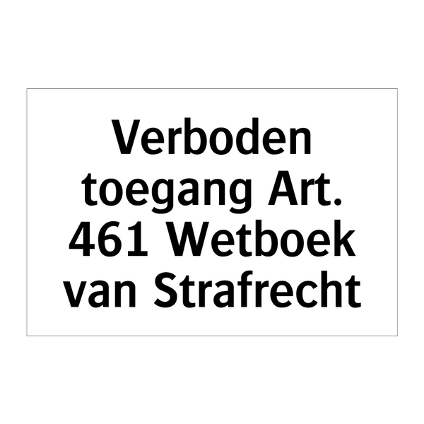 Verboden toegang Art. 461 Wetboek van Strafrecht & Verboden toegang Art. 461 Wetboek van Strafrecht