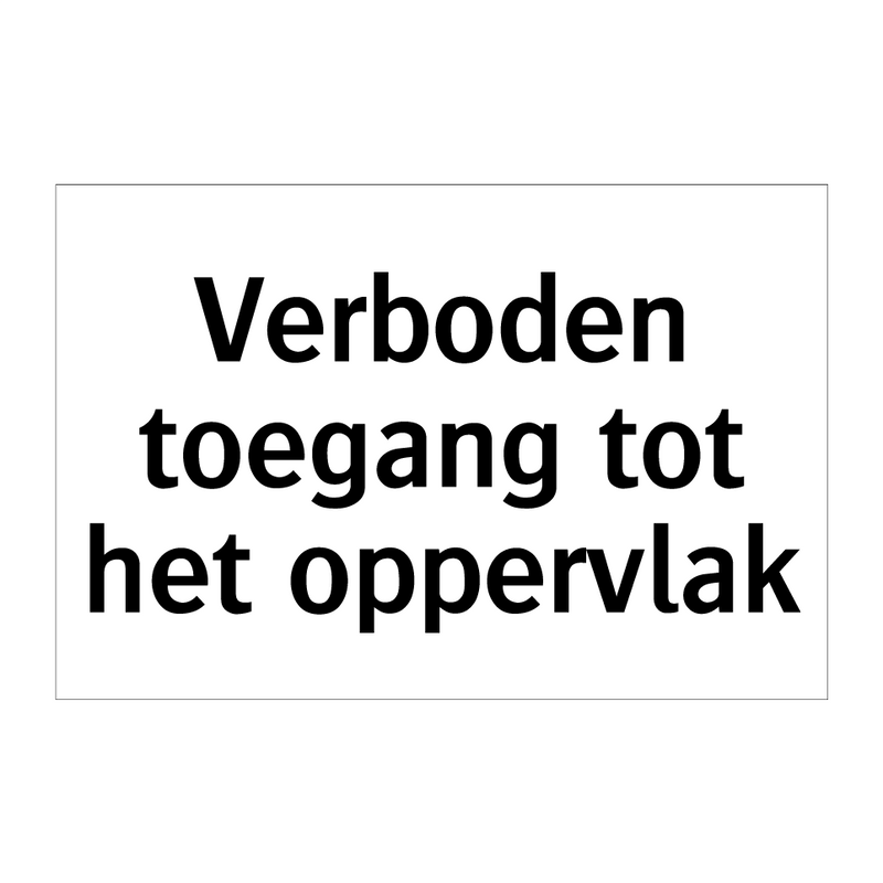 Verboden toegang tot het oppervlak & Verboden toegang tot het oppervlak