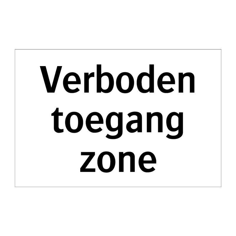 Verboden toegang zone & Verboden toegang zone & Verboden toegang zone & Verboden toegang zone