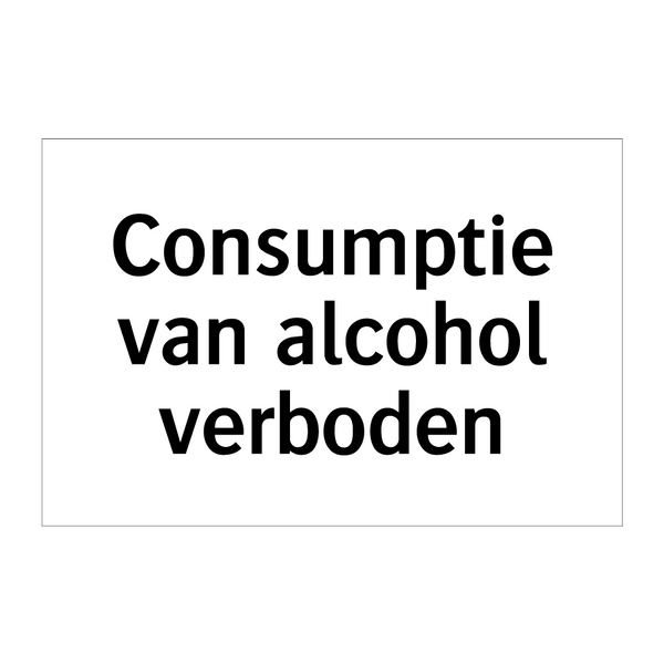 Consumptie van alcohol verboden & Consumptie van alcohol verboden & Consumptie van alcohol verboden