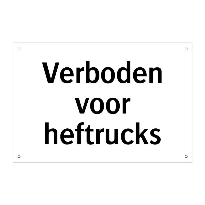 Verboden voor heftrucks & Verboden voor heftrucks & Verboden voor heftrucks