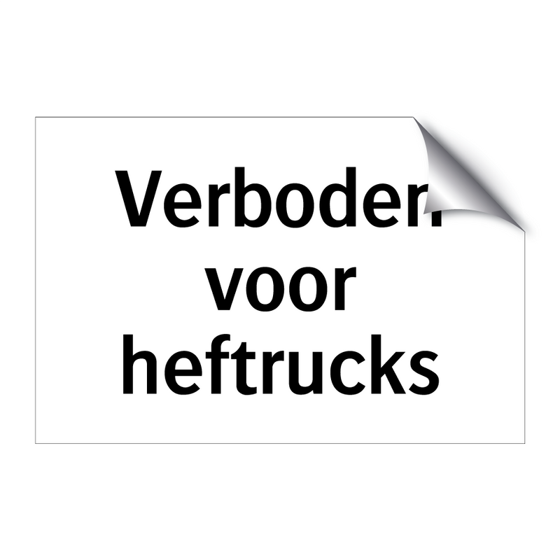 Verboden voor heftrucks & Verboden voor heftrucks & Verboden voor heftrucks