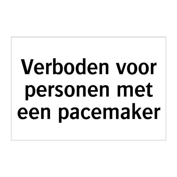 Verboden voor personen met een pacemaker & Verboden voor personen met een pacemaker