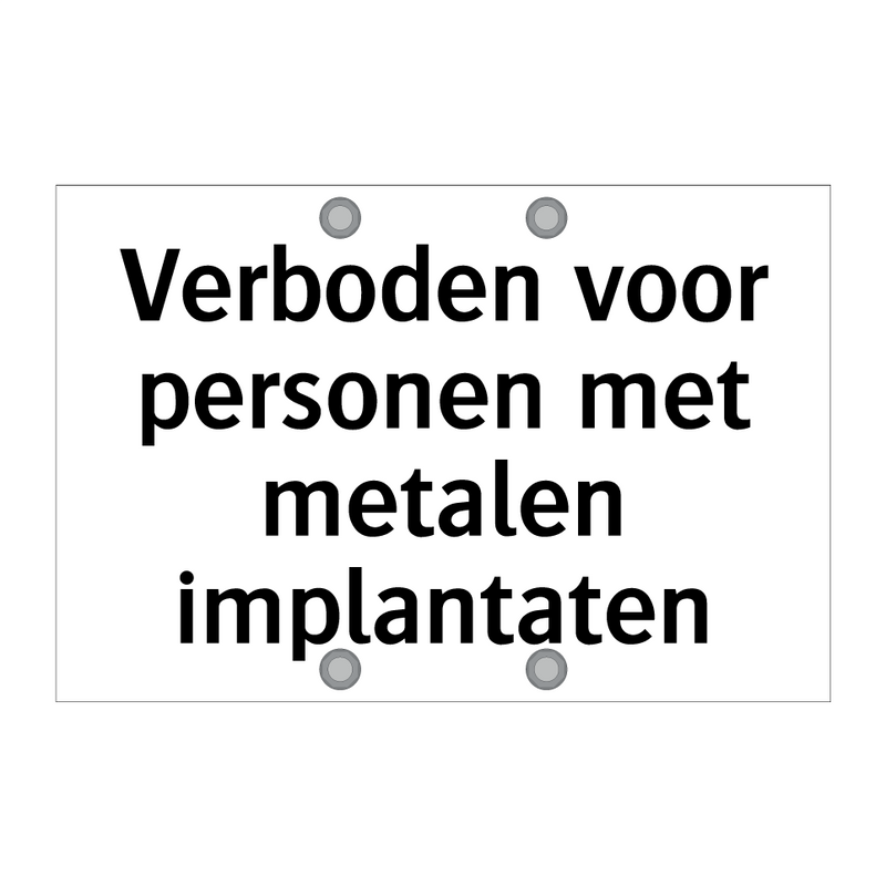 Verboden voor personen met metalen implantaten & Verboden voor personen met metalen implantaten