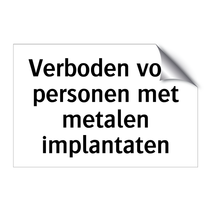 Verboden voor personen met metalen implantaten & Verboden voor personen met metalen implantaten