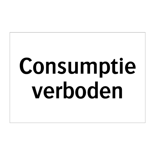 Consumptie verboden & Consumptie verboden & Consumptie verboden & Consumptie verboden