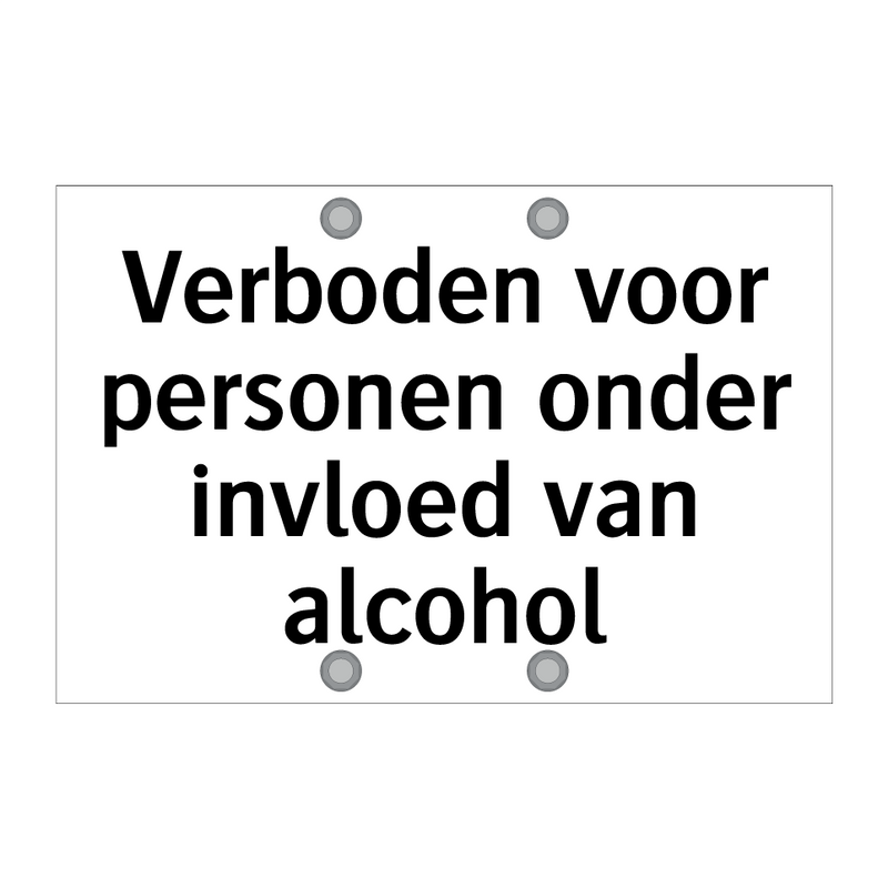 Verboden voor personen onder invloed van alcohol & Verboden voor personen onder invloed van alcohol