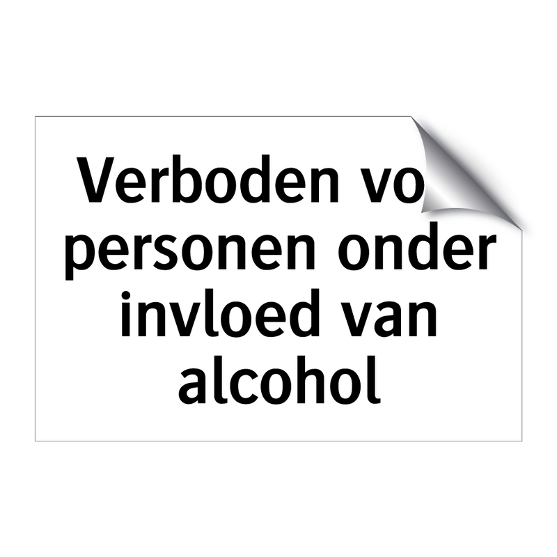 Verboden voor personen onder invloed van alcohol & Verboden voor personen onder invloed van alcohol