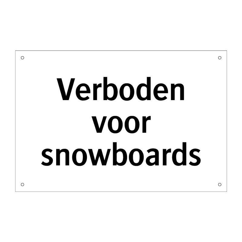 Verboden voor snowboards & Verboden voor snowboards & Verboden voor snowboards