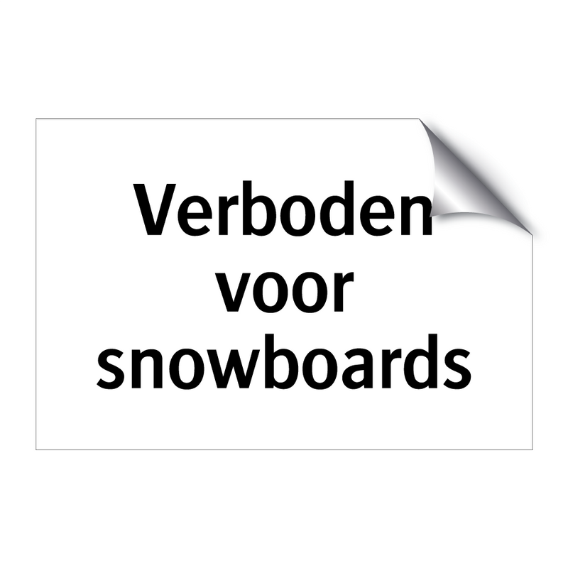 Verboden voor snowboards & Verboden voor snowboards & Verboden voor snowboards