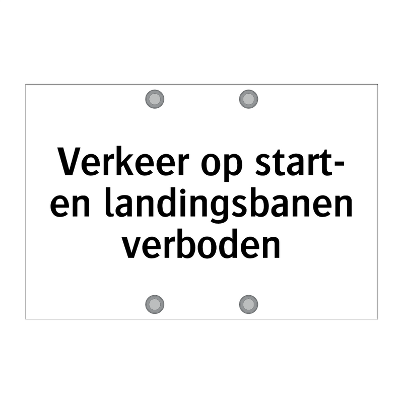 Verkeer op start- en landingsbanen verboden & Verkeer op start- en landingsbanen verboden