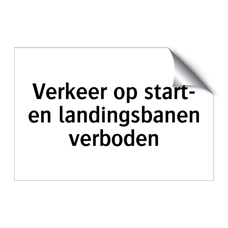 Verkeer op start- en landingsbanen verboden & Verkeer op start- en landingsbanen verboden