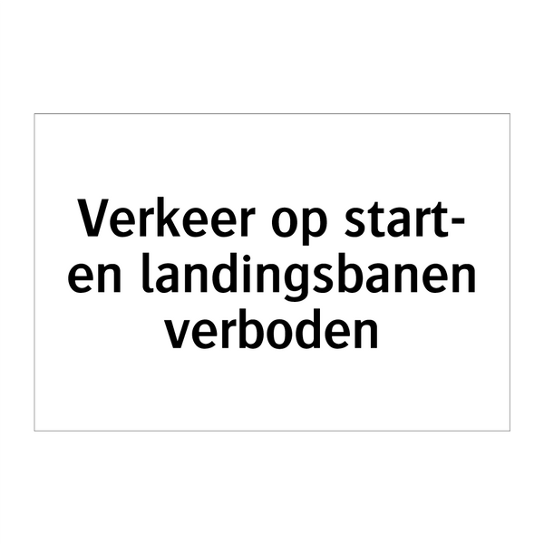 Verkeer op start- en landingsbanen verboden & Verkeer op start- en landingsbanen verboden