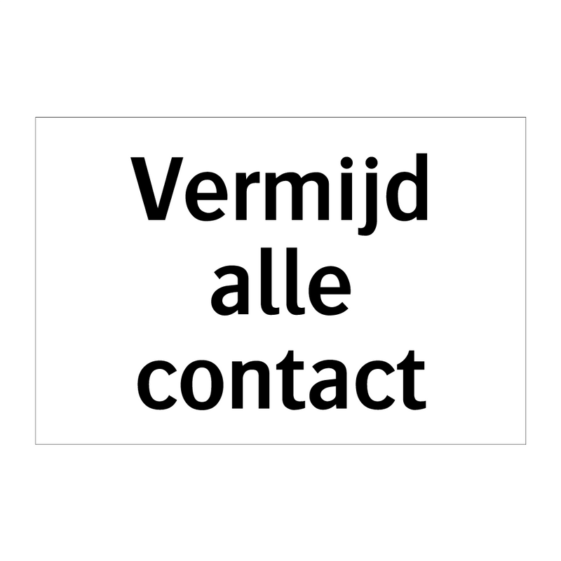 Vermijd alle contact & Vermijd alle contact & Vermijd alle contact & Vermijd alle contact