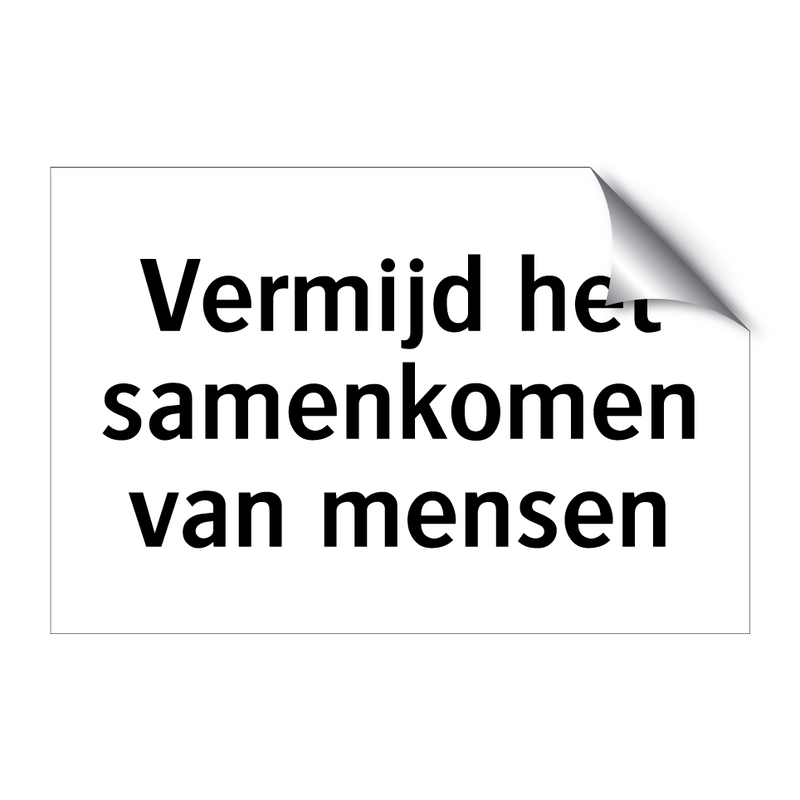 Vermijd het samenkomen van mensen & Vermijd het samenkomen van mensen