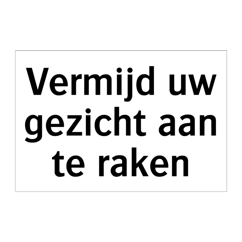 Vermijd uw gezicht aan te raken & Vermijd uw gezicht aan te raken & Vermijd uw gezicht aan te raken